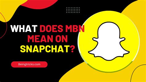 what does mbn mean in snapchat